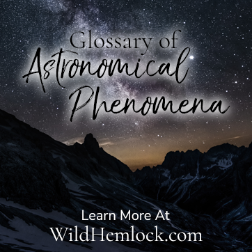 Glossary of Astronomical Phenomena on Wild Hemlock